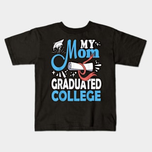 My Mommy Did It Family Graduation Gift For Women Mother day Kids T-Shirt